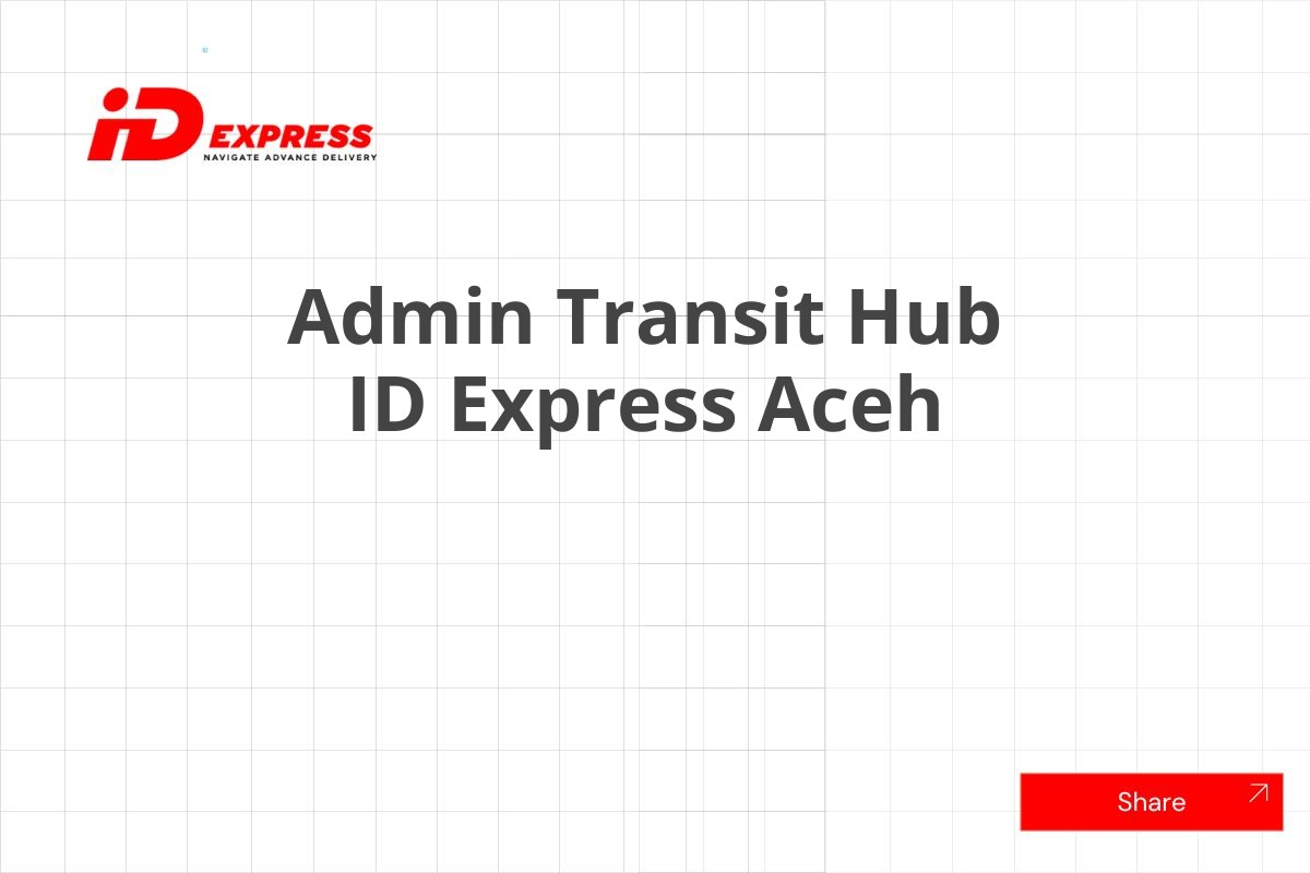 Admin Transit Hub ID Express Aceh