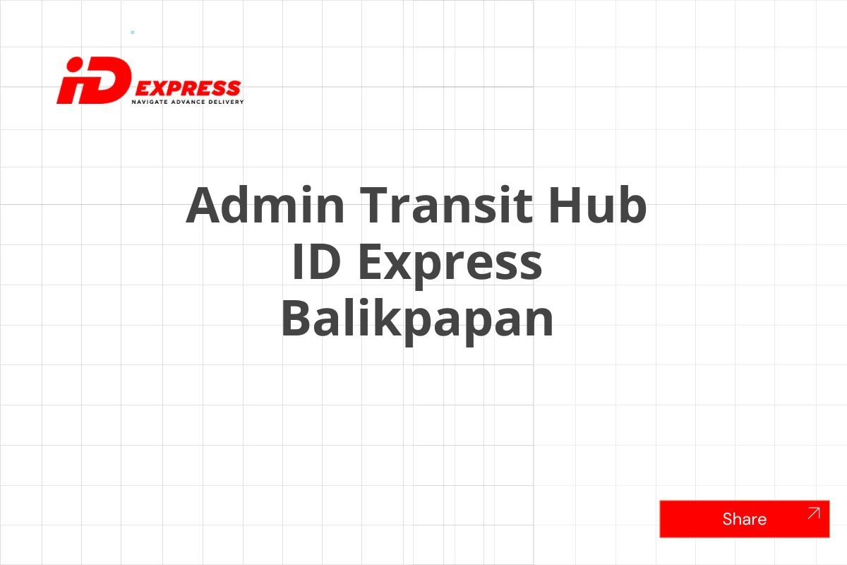 Admin Transit Hub ID Express Balikpapan