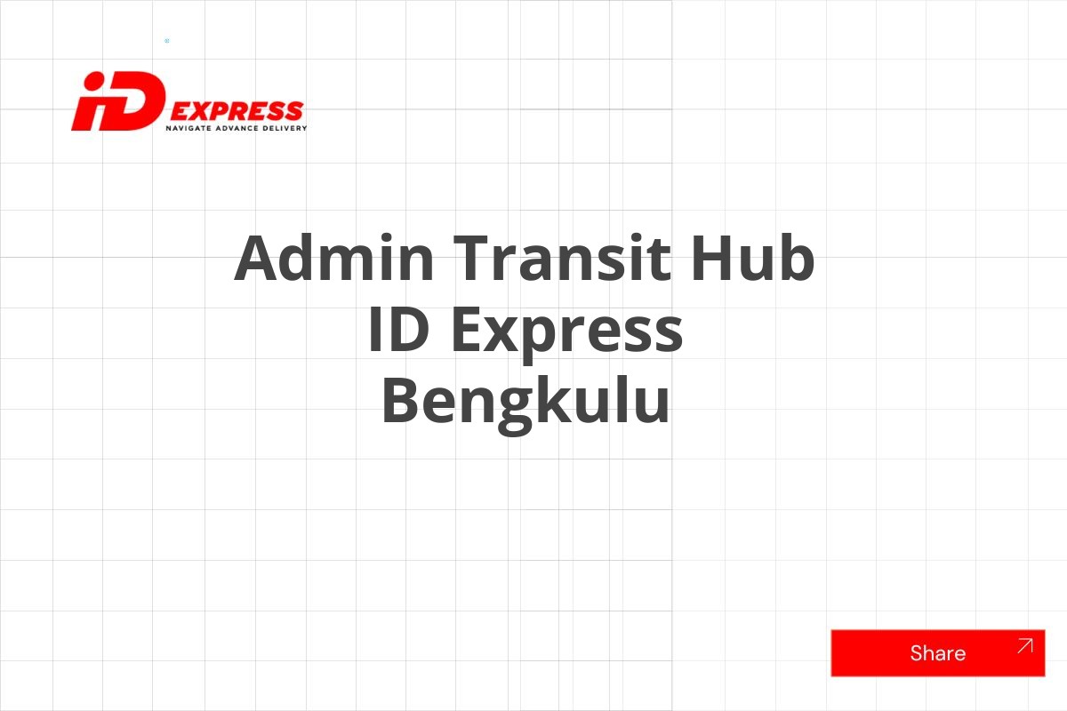 Admin Transit Hub ID Express Bengkulu