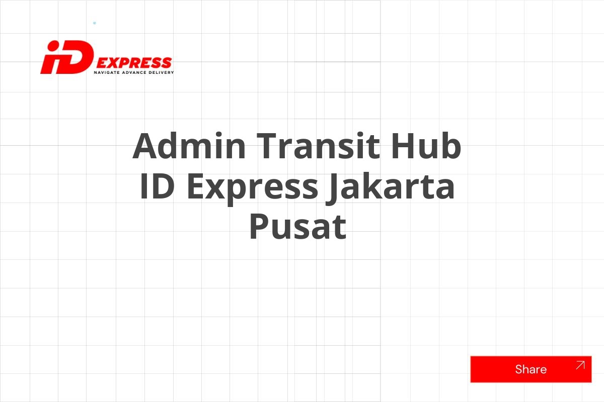 Admin Transit Hub ID Express Jakarta Pusat