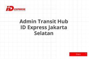 Admin Transit Hub ID Express Jakarta Selatan