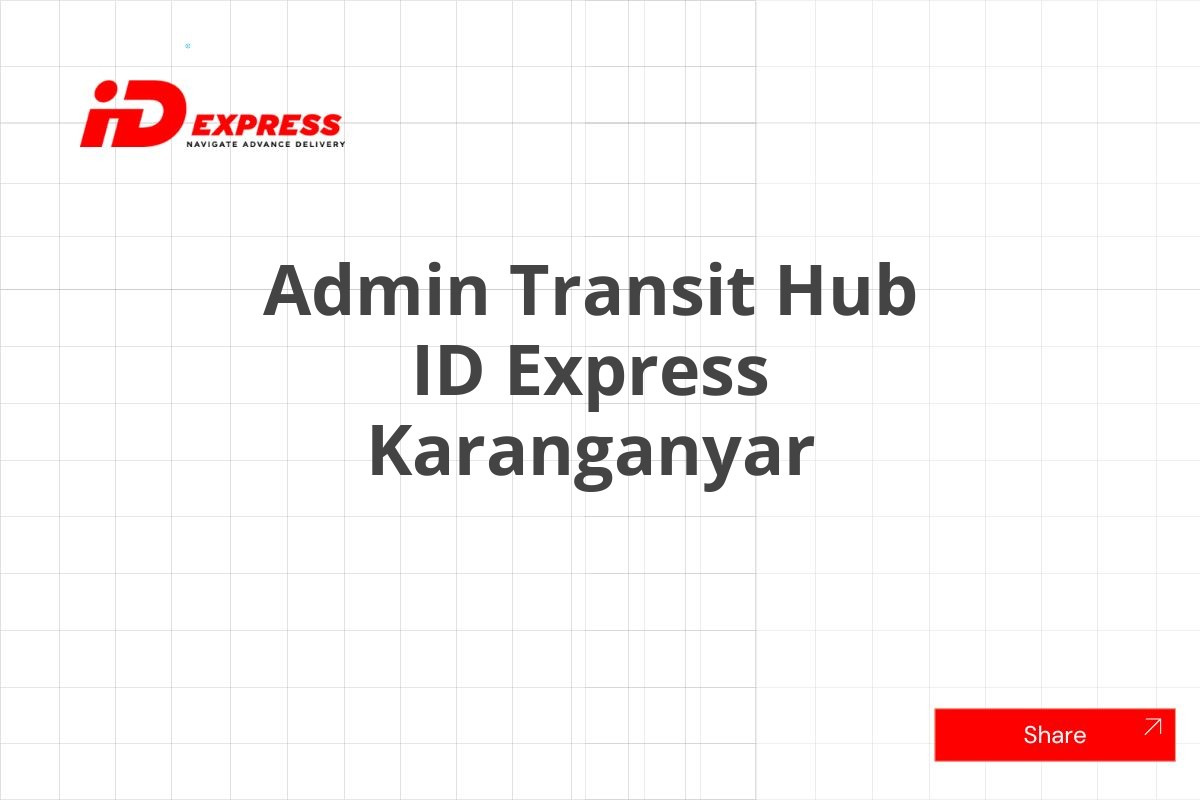 Admin Transit Hub ID Express Karanganyar