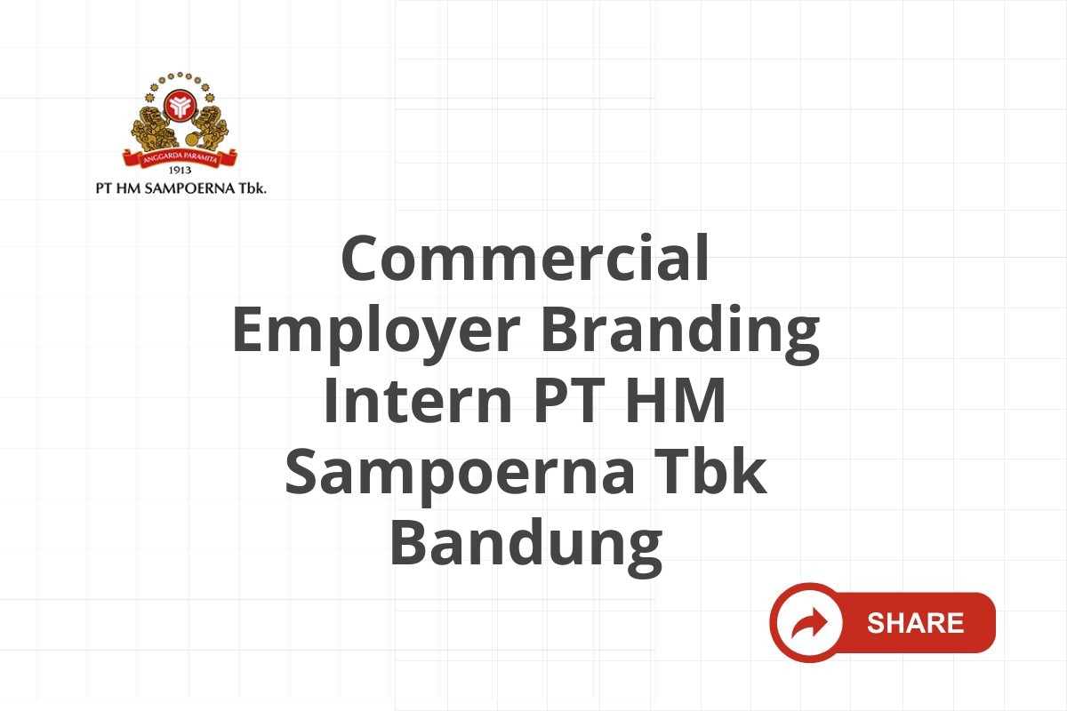 Commercial Employer Branding Intern PT HM Sampoerna Tbk Bandung