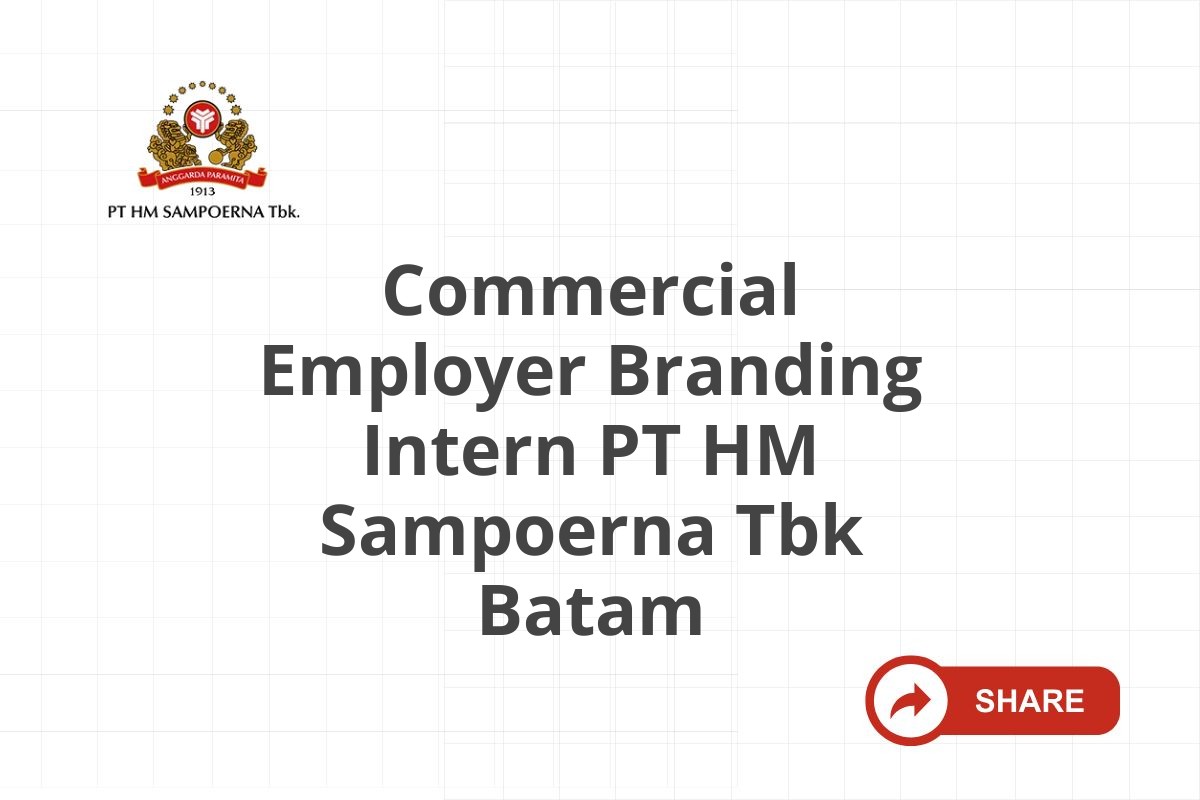 Commercial Employer Branding Intern PT HM Sampoerna Tbk Batam