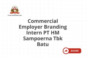 Commercial Employer Branding Intern PT HM Sampoerna Tbk Batu