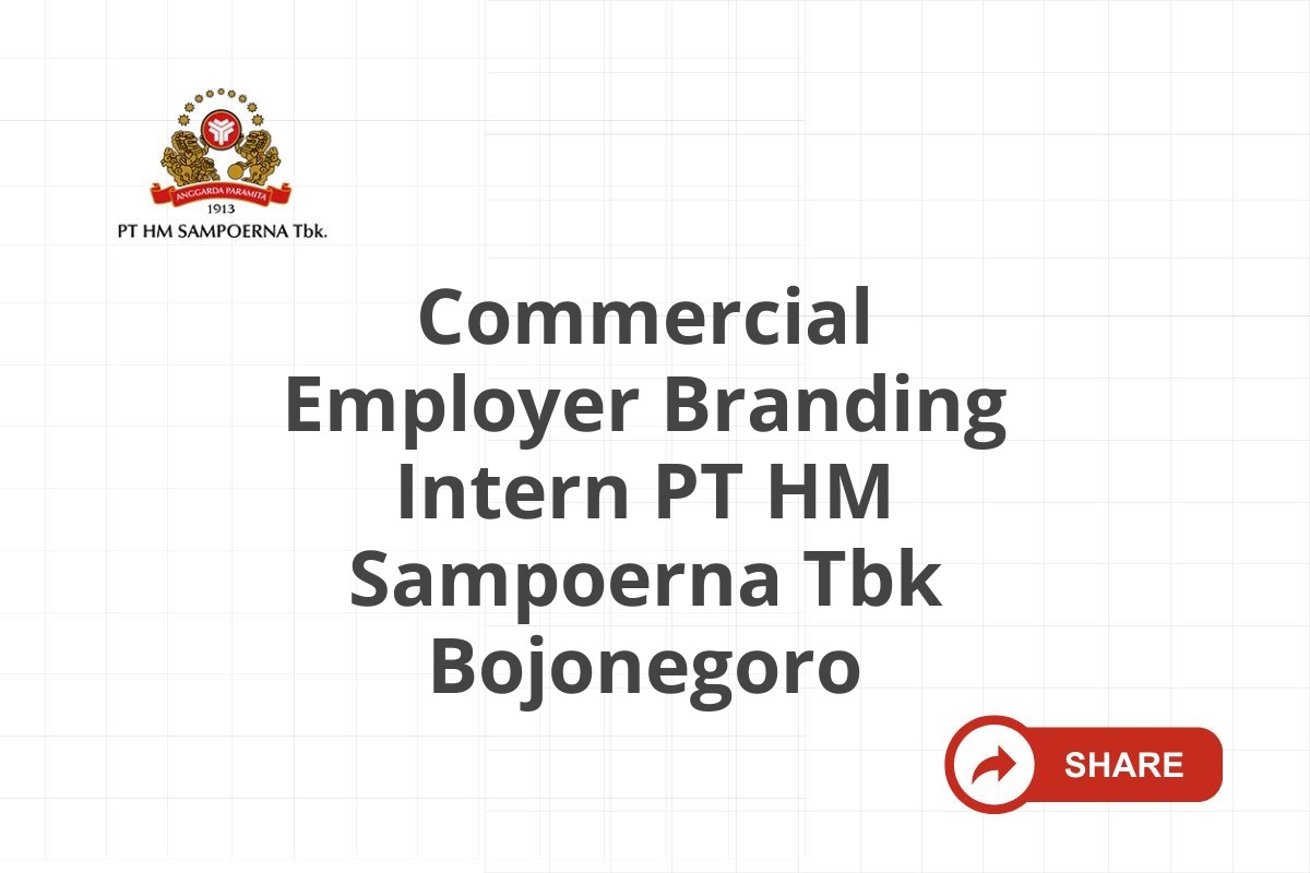 Commercial Employer Branding Intern PT HM Sampoerna Tbk Bojonegoro