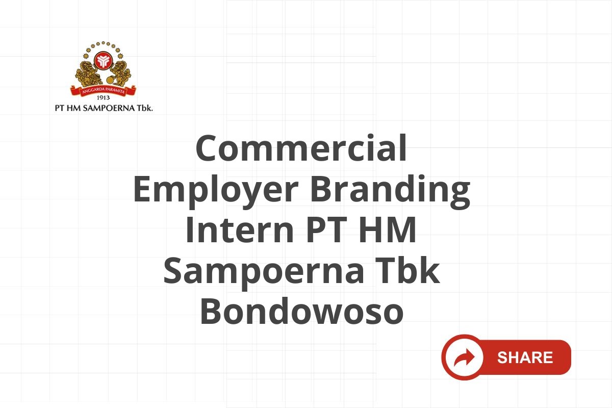 Commercial Employer Branding Intern PT HM Sampoerna Tbk Bondowoso