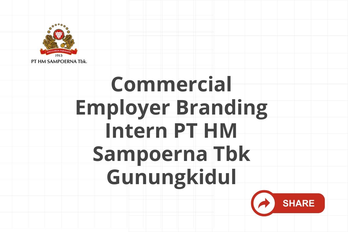Commercial Employer Branding Intern PT HM Sampoerna Tbk Gunungkidul