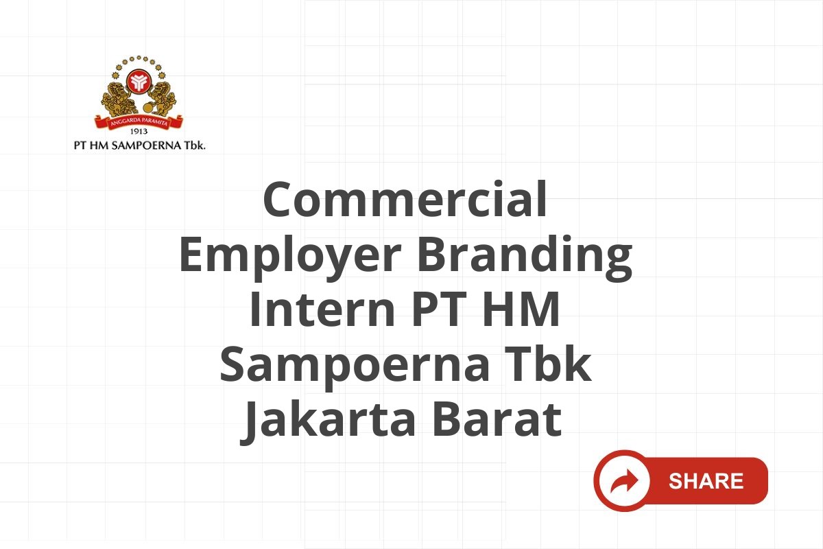 Commercial Employer Branding Intern PT HM Sampoerna Tbk Jakarta Barat