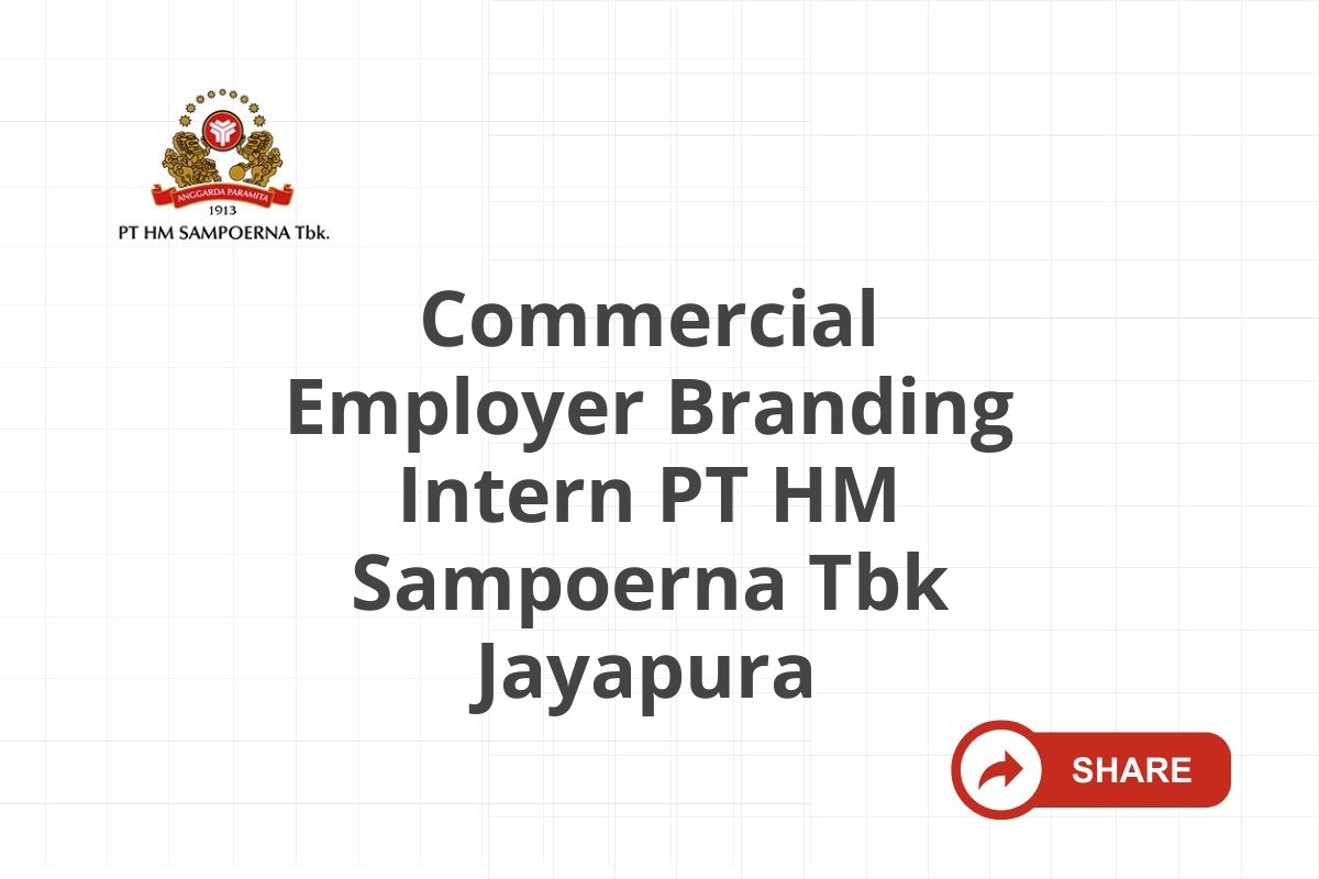 Commercial Employer Branding Intern PT HM Sampoerna Tbk Jayapura