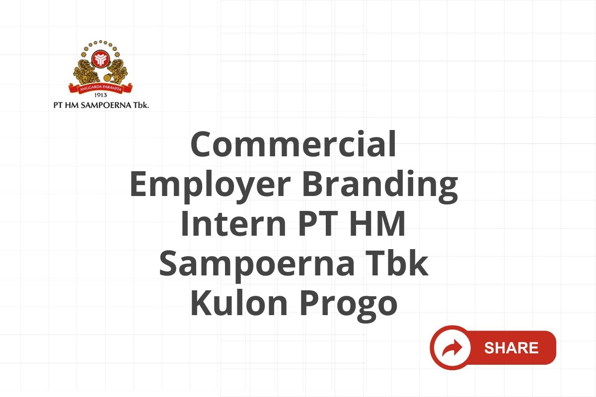 Commercial Employer Branding Intern PT HM Sampoerna Tbk Kulon Progo