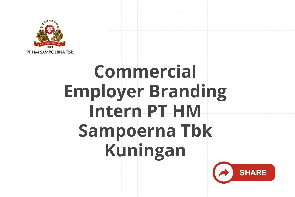 Commercial Employer Branding Intern PT HM Sampoerna Tbk Kuningan