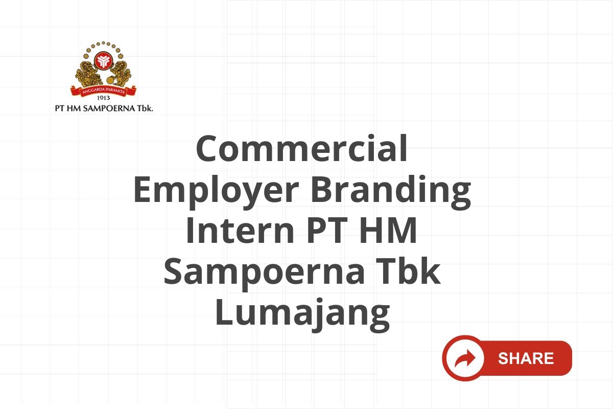Commercial Employer Branding Intern PT HM Sampoerna Tbk Lumajang