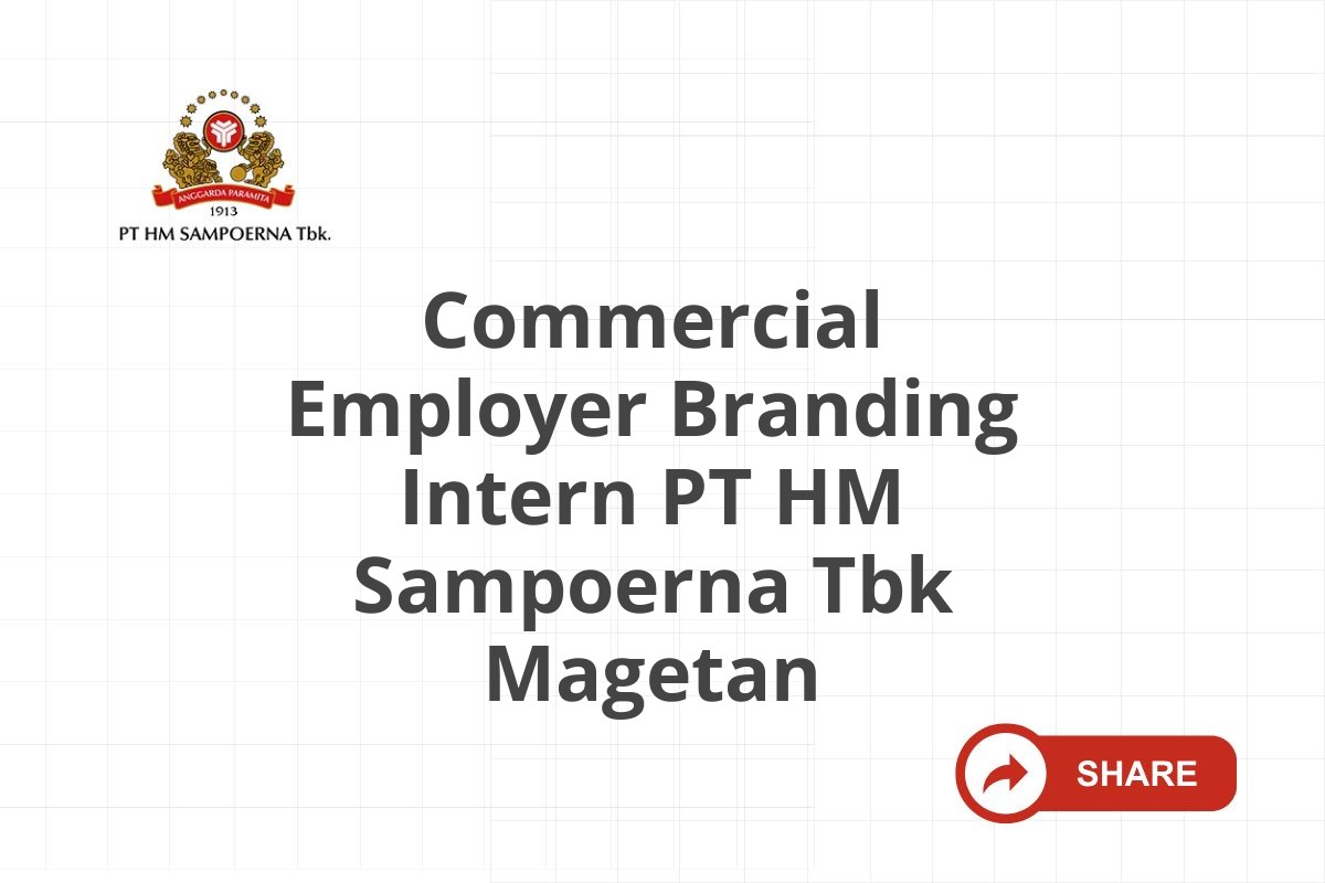 Commercial Employer Branding Intern PT HM Sampoerna Tbk Magetan