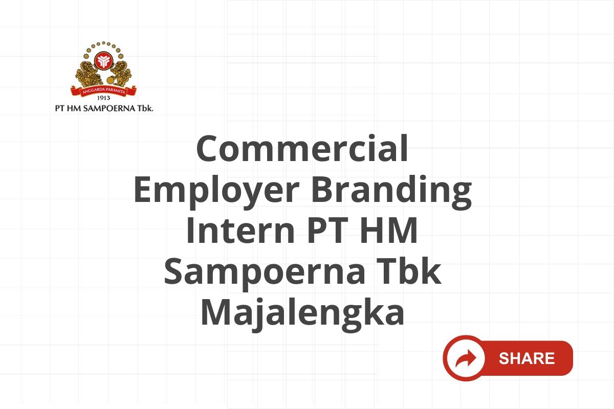 Commercial Employer Branding Intern PT HM Sampoerna Tbk Majalengka