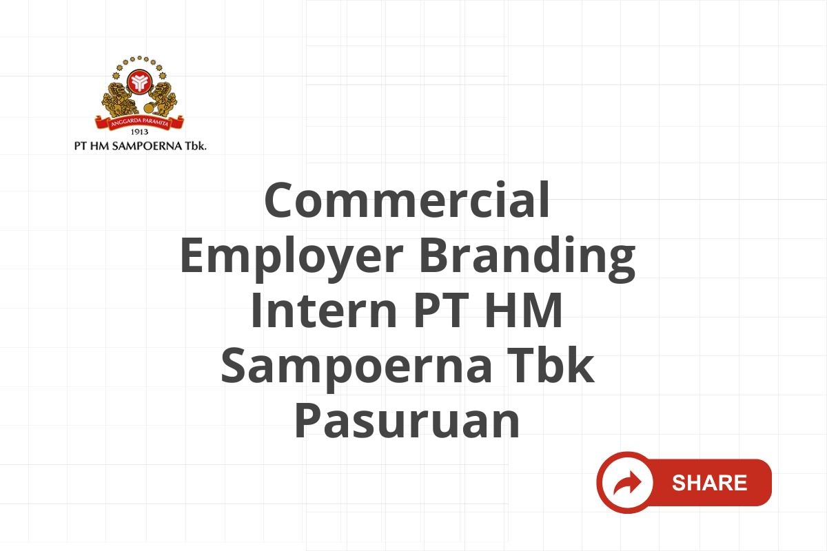 Commercial Employer Branding Intern PT HM Sampoerna Tbk Pasuruan