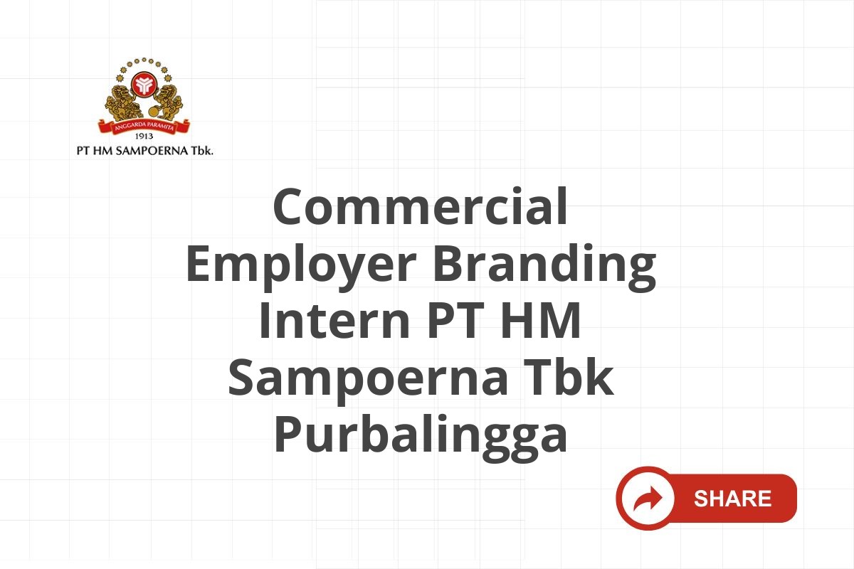 Commercial Employer Branding Intern PT HM Sampoerna Tbk Purbalingga