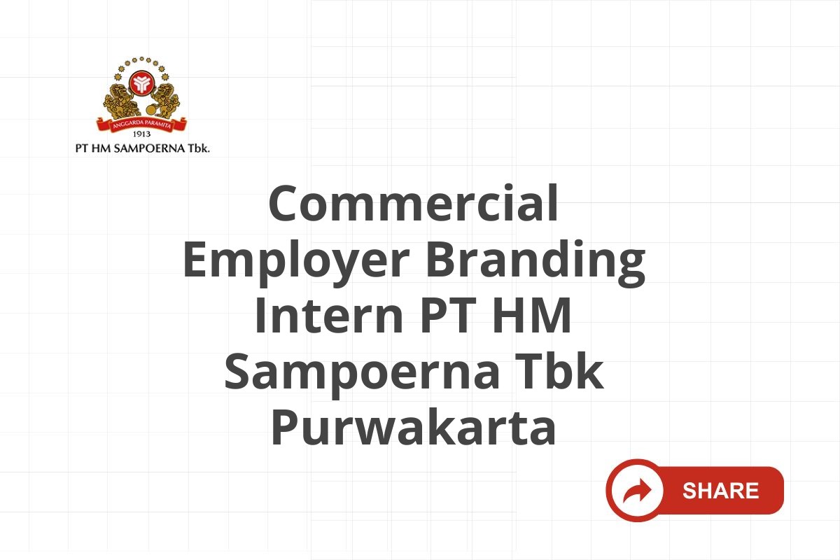 Commercial Employer Branding Intern PT HM Sampoerna Tbk Purwakarta