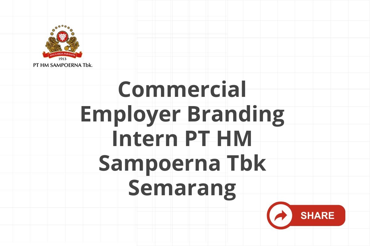 Commercial Employer Branding Intern PT HM Sampoerna Tbk Semarang