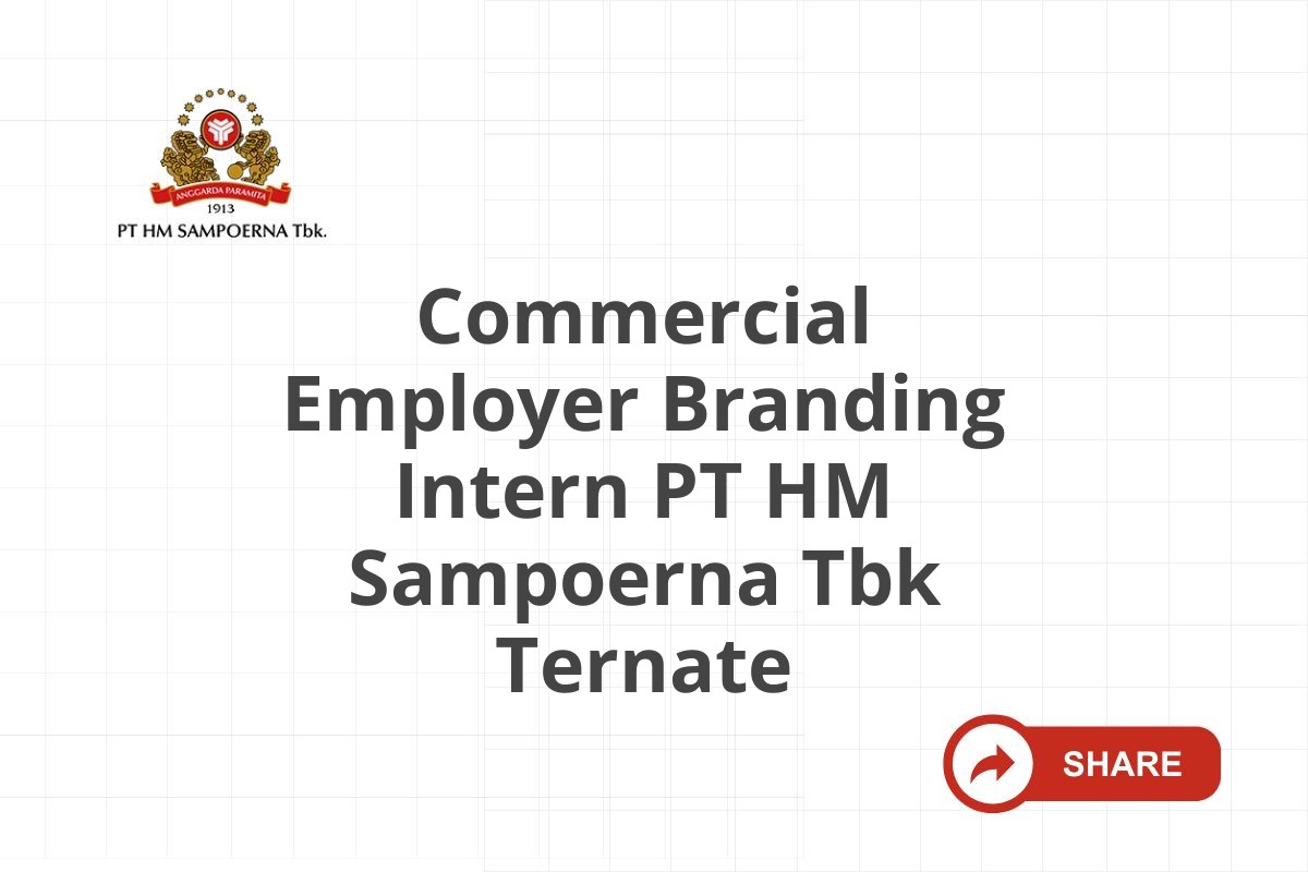 Commercial Employer Branding Intern PT HM Sampoerna Tbk Ternate