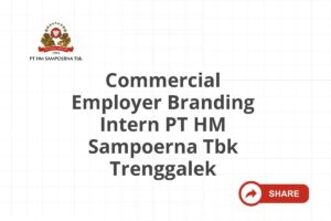 Commercial Employer Branding Intern PT HM Sampoerna Tbk Trenggalek