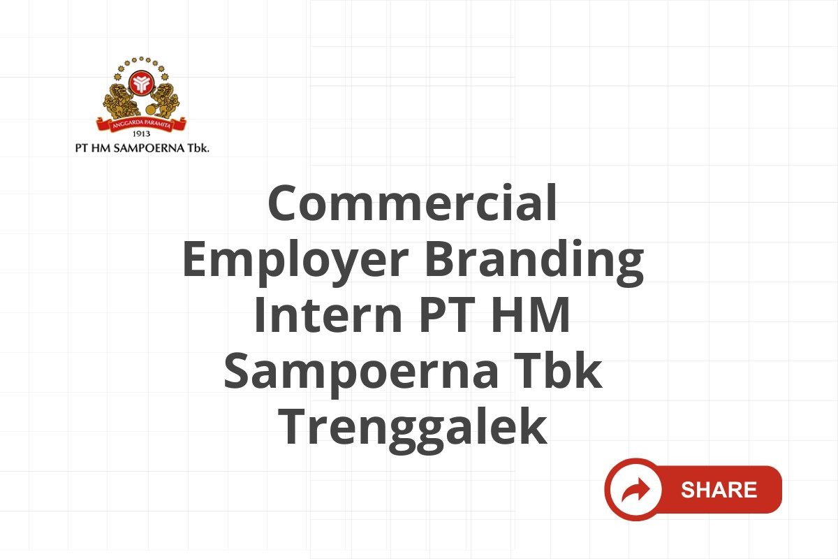 Commercial Employer Branding Intern PT HM Sampoerna Tbk Trenggalek