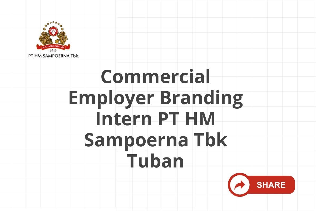 Commercial Employer Branding Intern PT HM Sampoerna Tbk Tuban