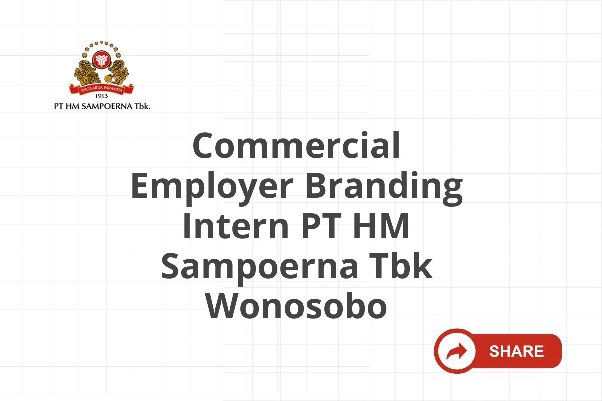 Commercial Employer Branding Intern PT HM Sampoerna Tbk Wonosobo