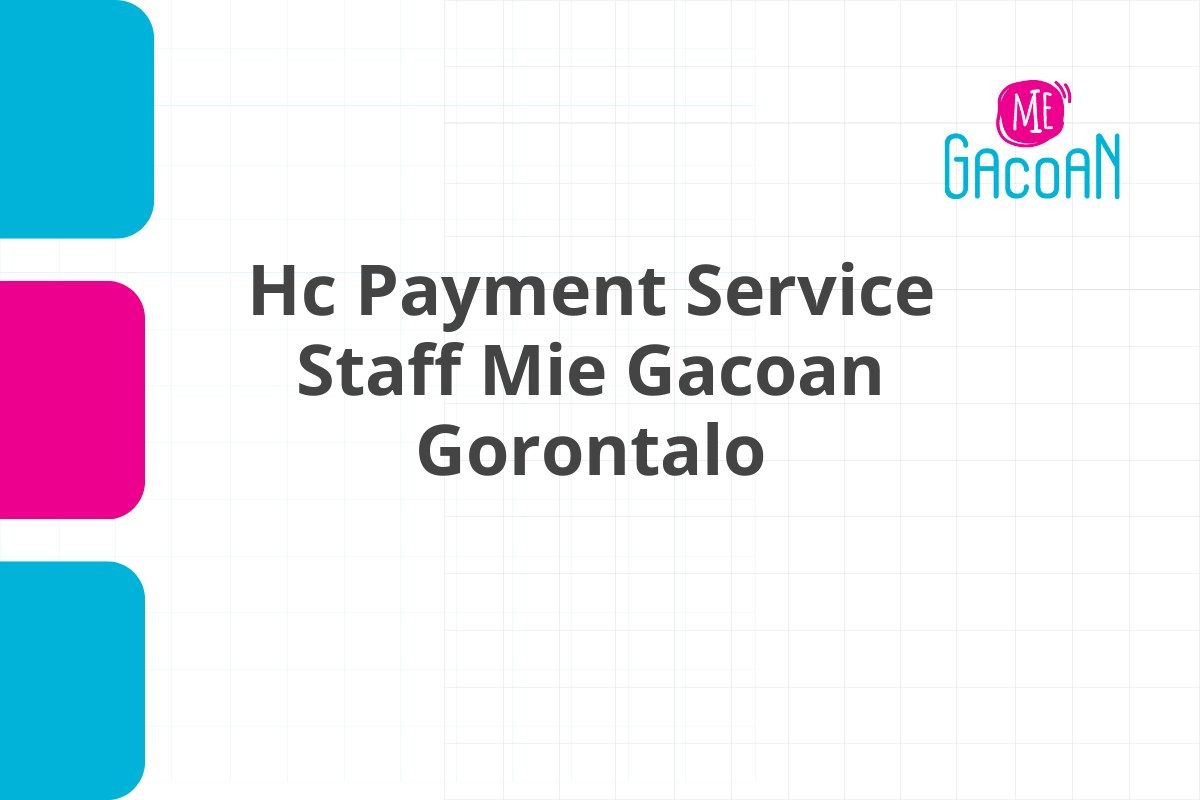 Hc Payment Service Staff Mie Gacoan Gorontalo