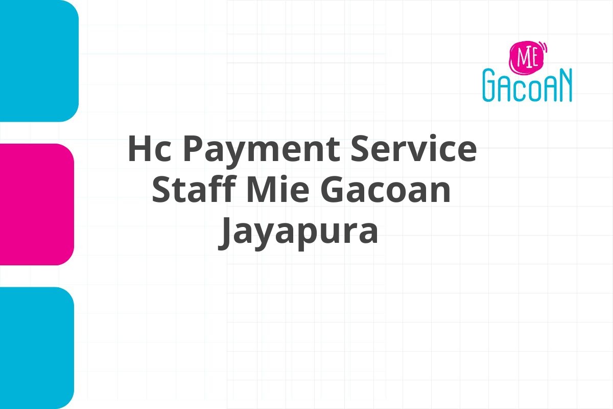 Hc Payment Service Staff Mie Gacoan Jayapura