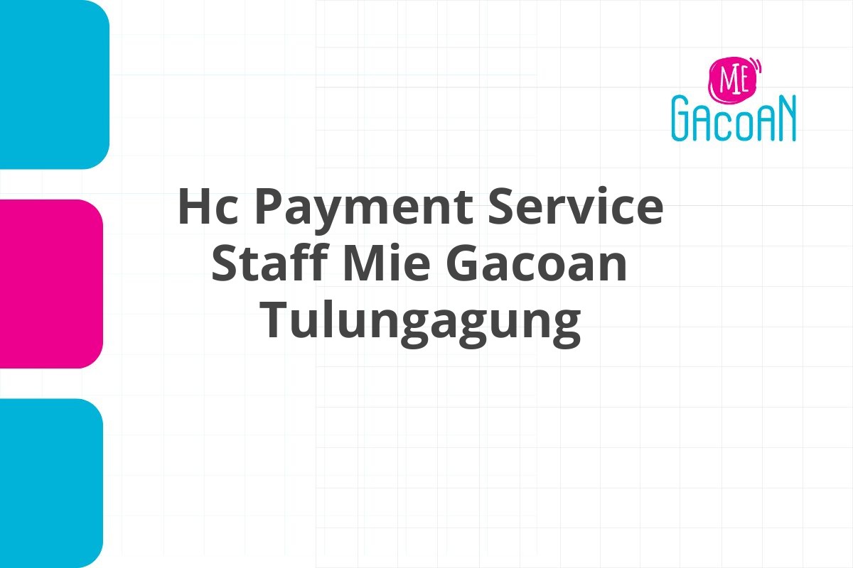 Hc Payment Service Staff Mie Gacoan Tulungagung