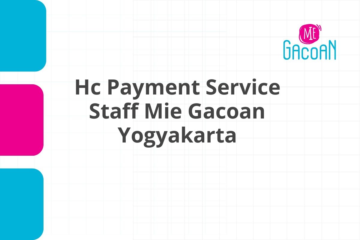 Hc Payment Service Staff Mie Gacoan Yogyakarta