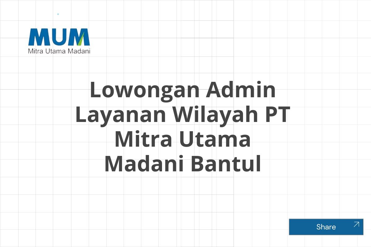 Lowongan Admin Layanan Wilayah PT Mitra Utama Madani Bantul