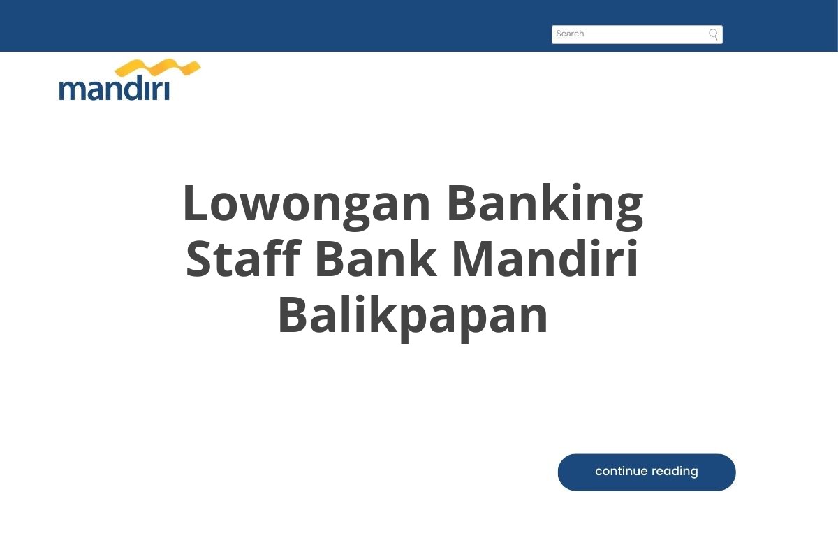 Lowongan Banking Staff Bank Mandiri Balikpapan