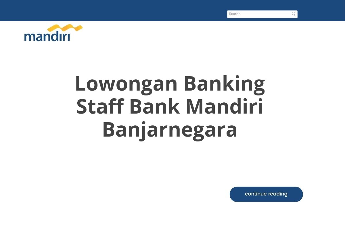 Lowongan Banking Staff Bank Mandiri Banjarnegara