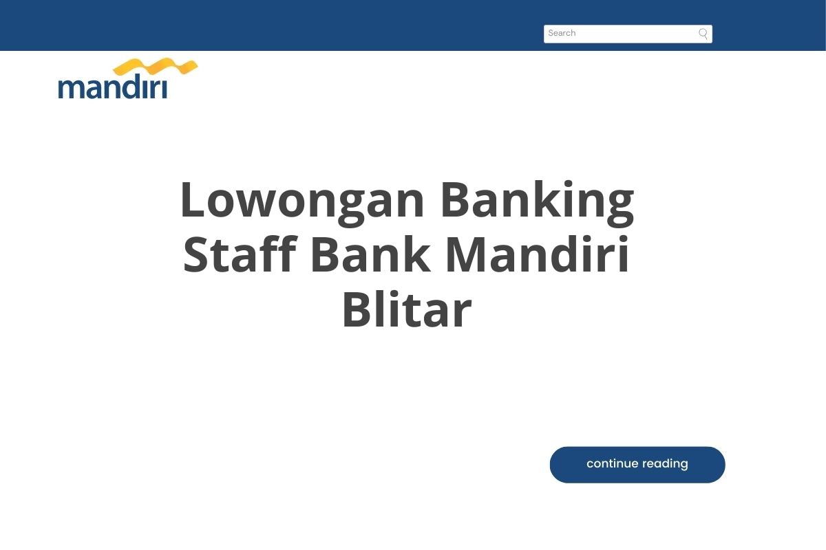 Lowongan Banking Staff Bank Mandiri Blitar