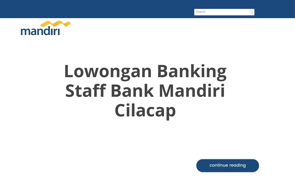 Lowongan Banking Staff Bank Mandiri Cilacap