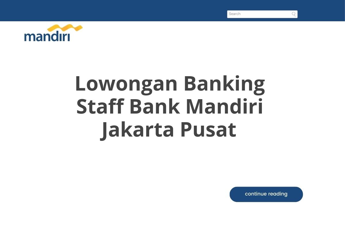 Lowongan Banking Staff Bank Mandiri Jakarta Pusat