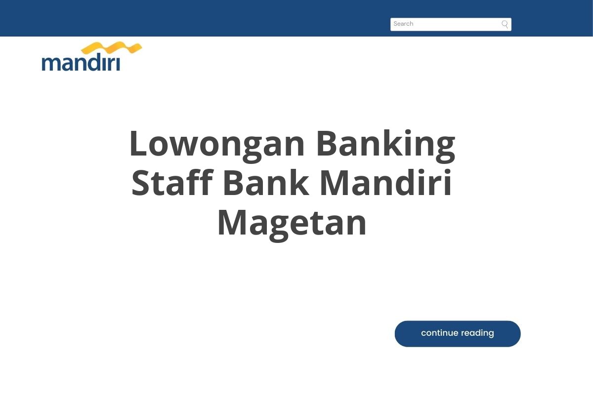 Lowongan Banking Staff Bank Mandiri Magetan