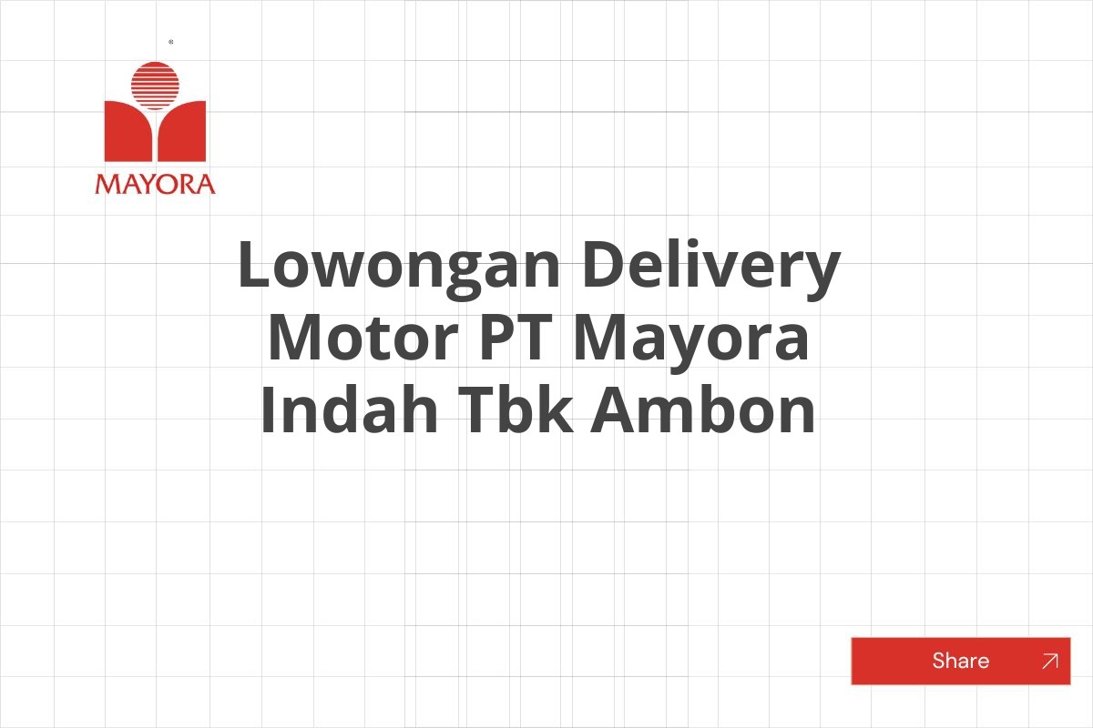 Lowongan Delivery Motor PT Mayora Indah Tbk Ambon