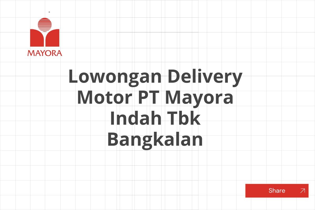 Lowongan Delivery Motor PT Mayora Indah Tbk Bangkalan