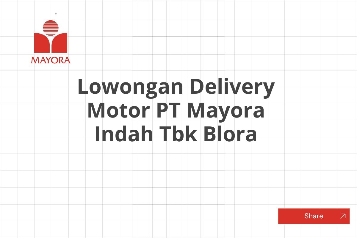 Lowongan Delivery Motor PT Mayora Indah Tbk Blora