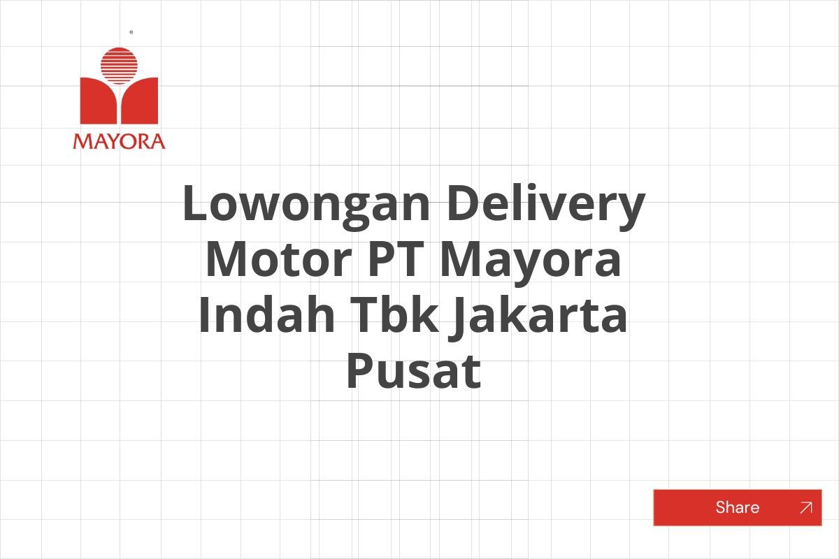 Lowongan Delivery Motor PT Mayora Indah Tbk Jakarta Pusat