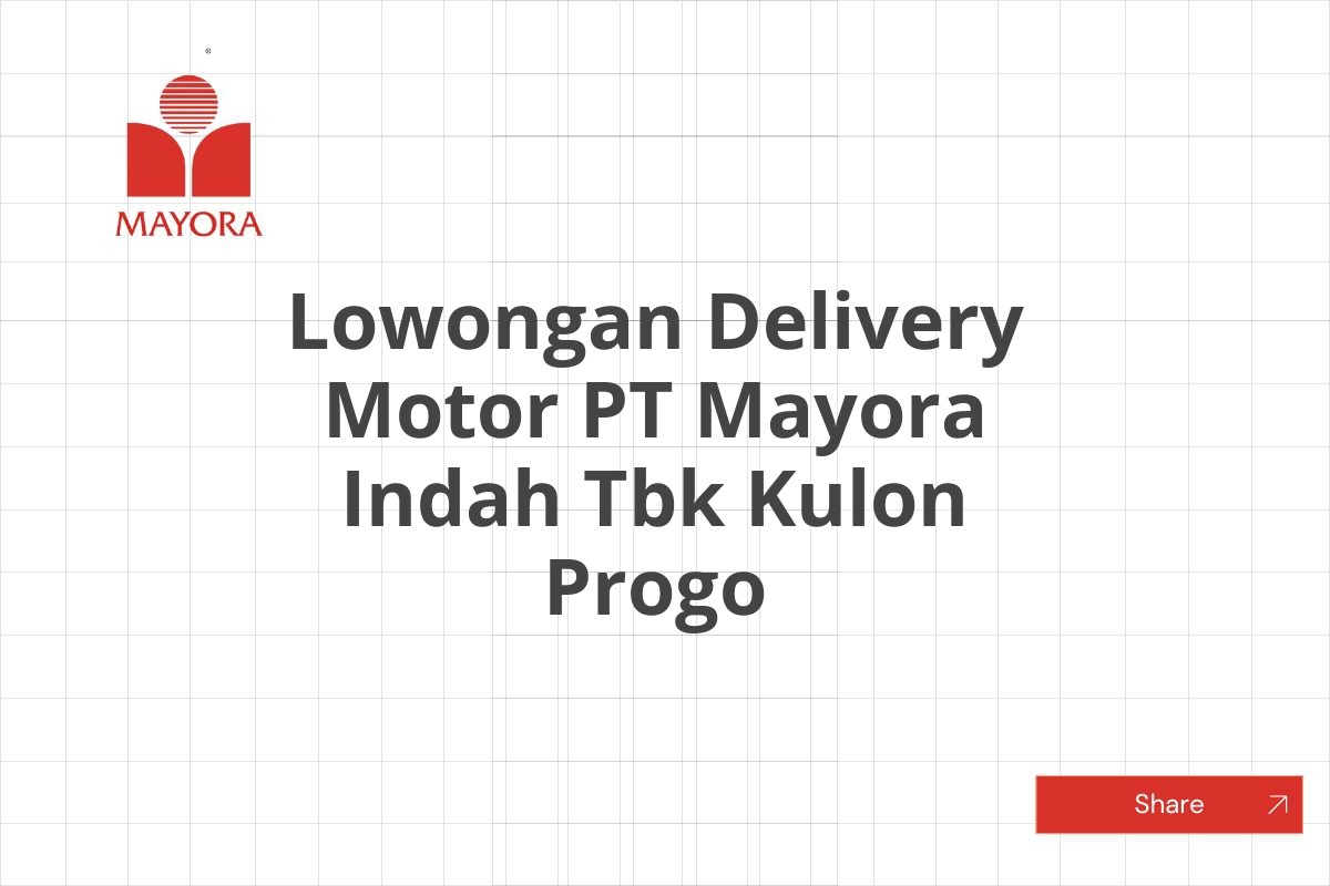 Lowongan Delivery Motor PT Mayora Indah Tbk Kulon Progo