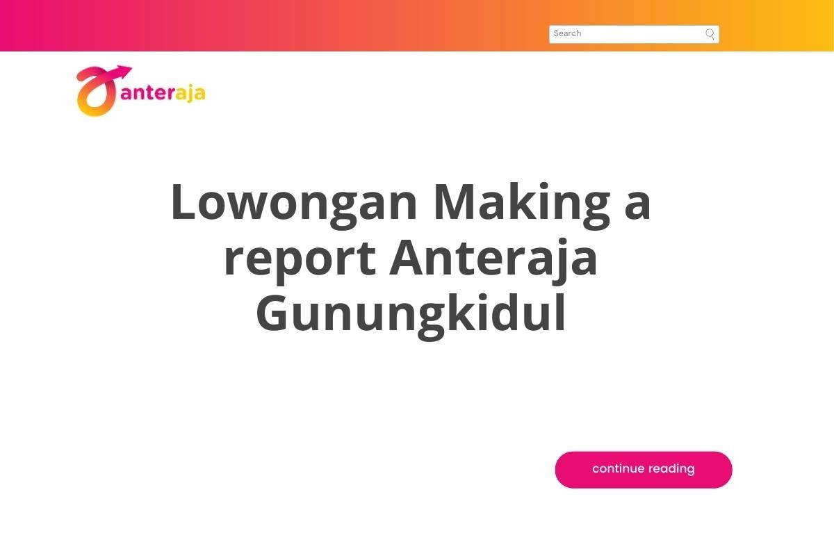 Lowongan Making a report Anteraja Gunungkidul