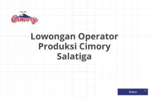Lowongan Operator Produksi Cimory Salatiga