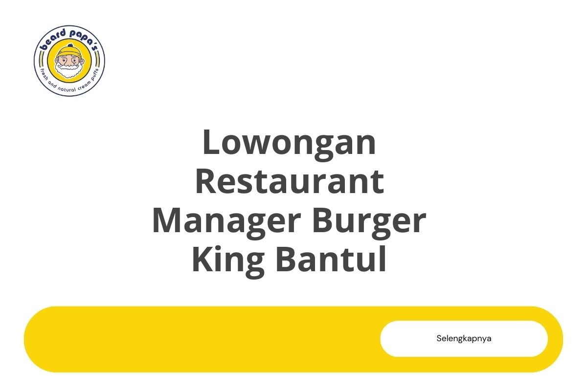 Lowongan Restaurant Manager Burger King Bantul