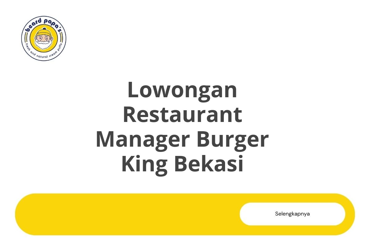 Lowongan Restaurant Manager Burger King Bekasi