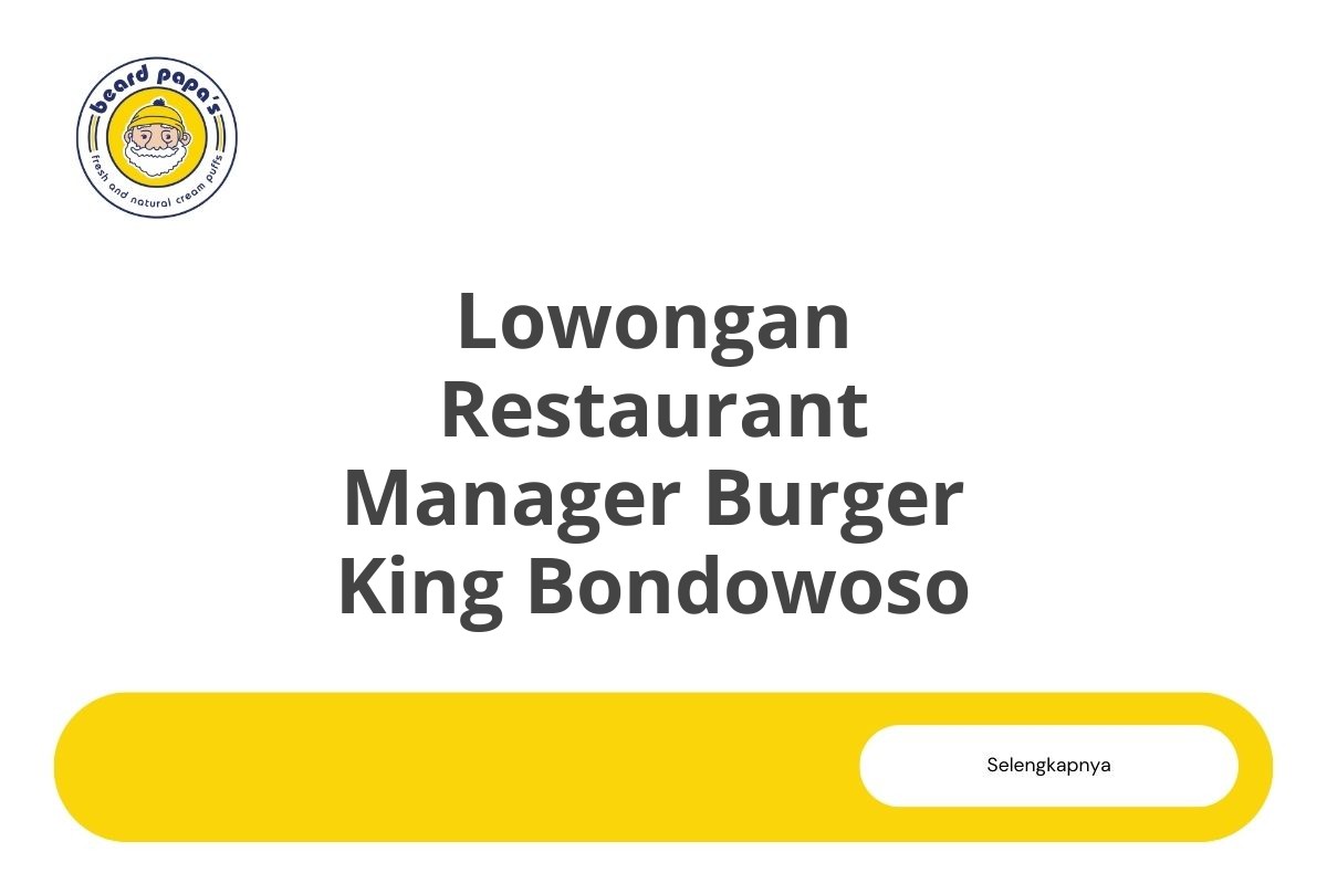 Lowongan Restaurant Manager Burger King Bondowoso