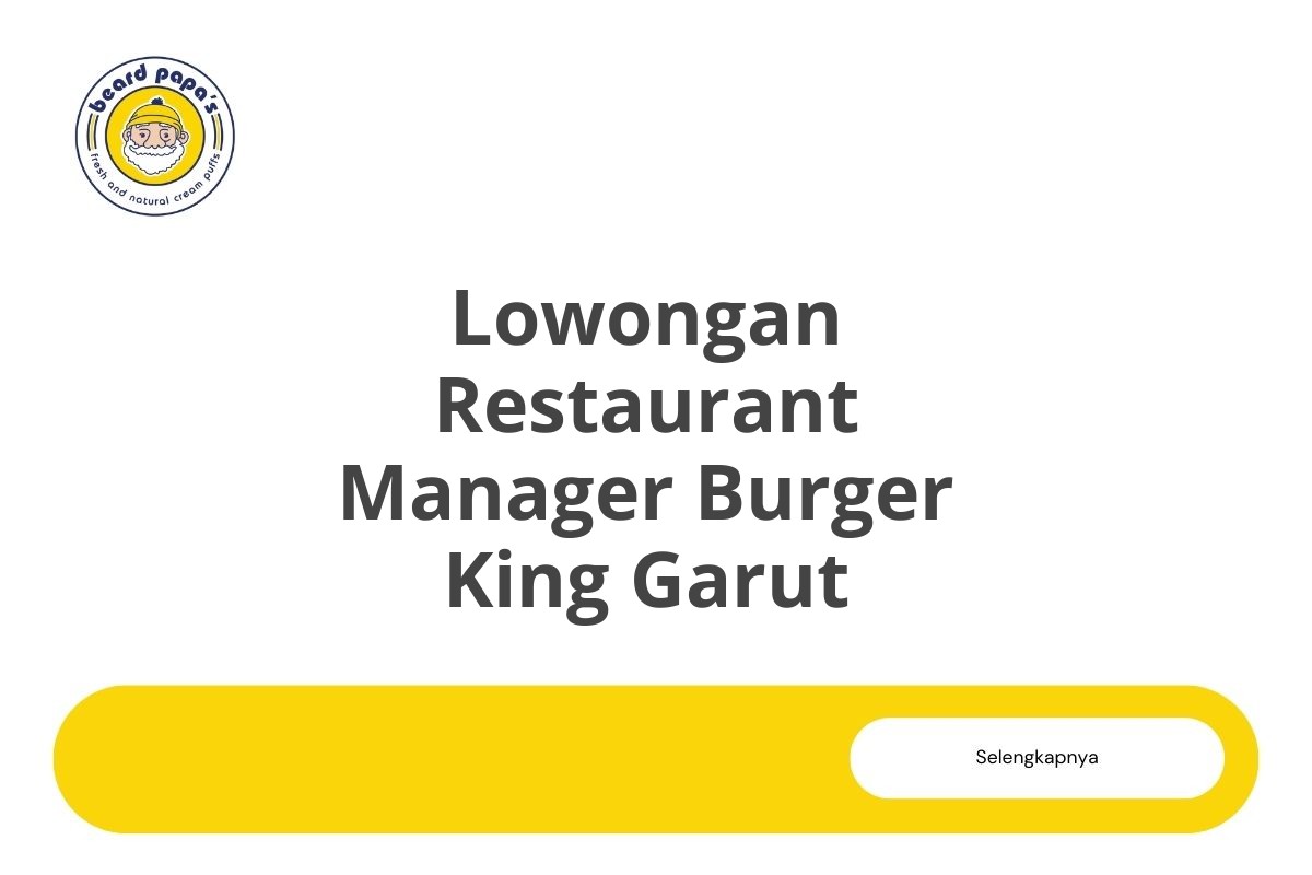 Lowongan Restaurant Manager Burger King Garut